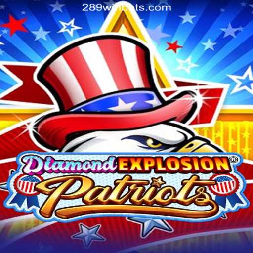 Explore the Thrilling World of DiamondExplosionPatriots on the 289win.COM platform-Oficial Slots Brasil #1